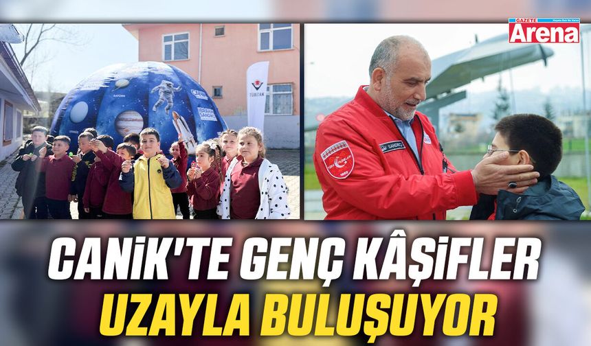 Canik'te genç kâşifler uzayla buluşuyor