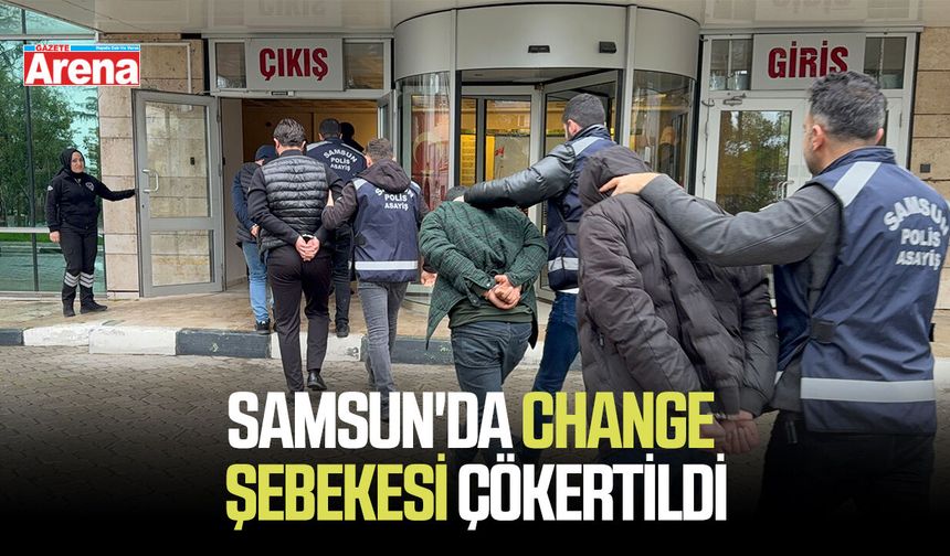 Samsun'da change şebekesi çökertildi