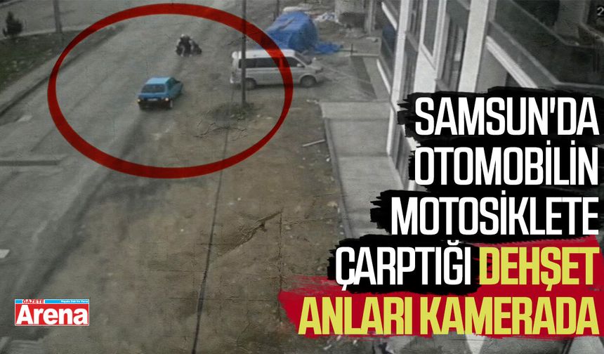 Samsun'da otomobilin motosiklete çarptığı dehşet anları kamerada