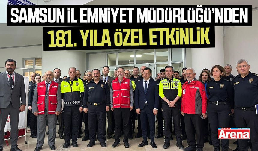 Samsun İl Emniyet Müdürlüğü’nden 181. yıla özel etkinlik