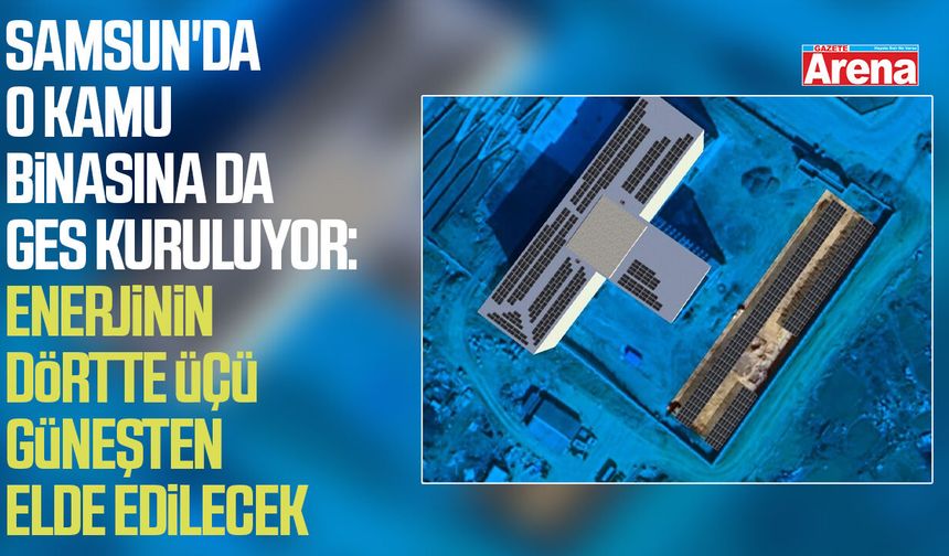 Samsun'da o kamu binasına da GES kuruluyor