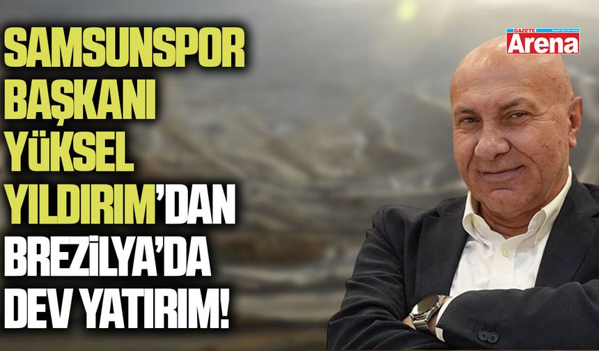 Samsunspor Başkanı Yüksel Yıldırım'dan dev yatırım daha!