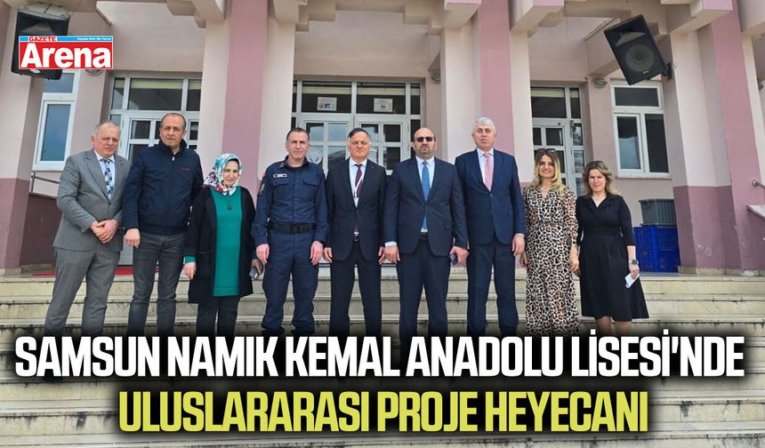 Samsun Namık Kemal Anadolu Lisesi'nde uluslararası proje heyecanı