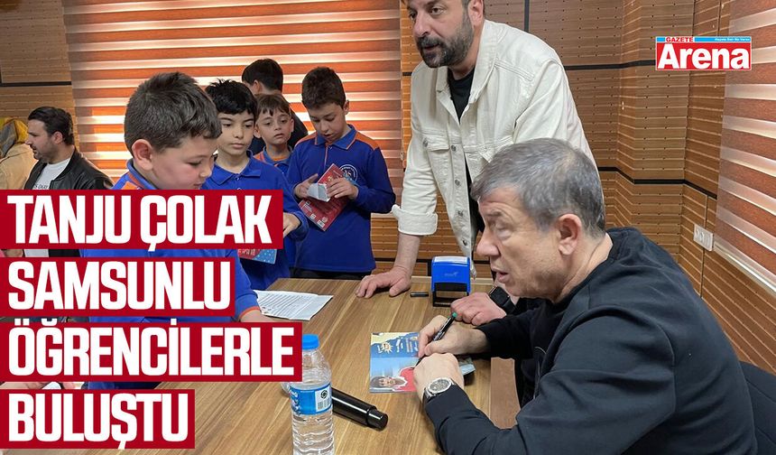 Tanju Çolak Samsunlu öğrencilerle buluştu