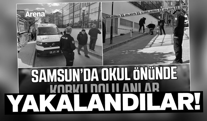 Samsun Tülay Başaran Anadolu Lisesi önünde saldırının failleri yakalandı