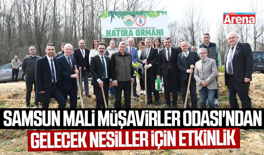 Samsun Mali Müşavirler Odası'ndan gelecek nesiller için etkinlik