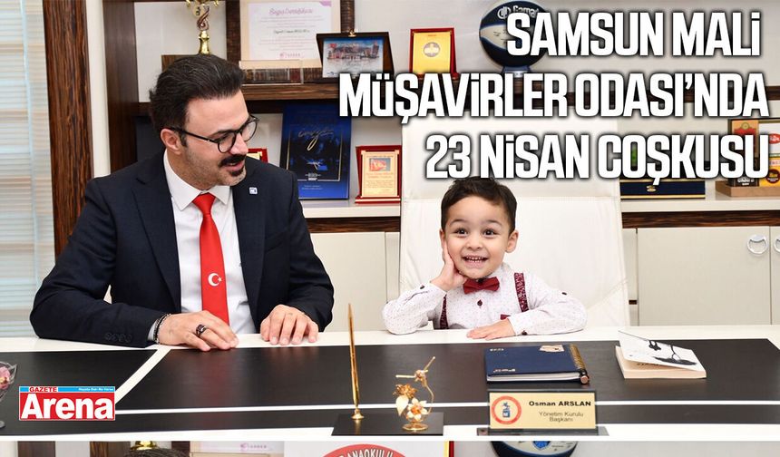 Samsun Mali Müşavirler Odası’nda 23 Nisan coşkusu