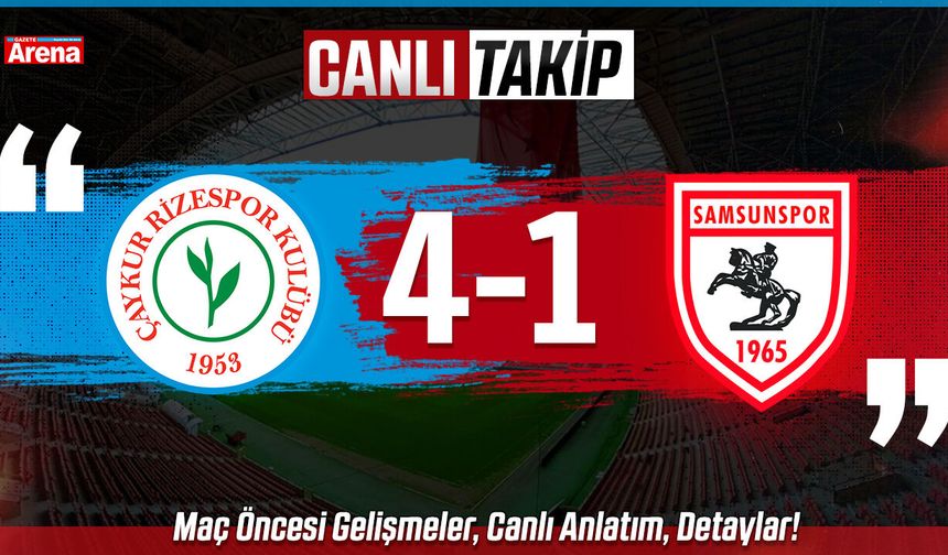 Çaykur Rizespor - Samsunspor maçı CANLI ANLATIM