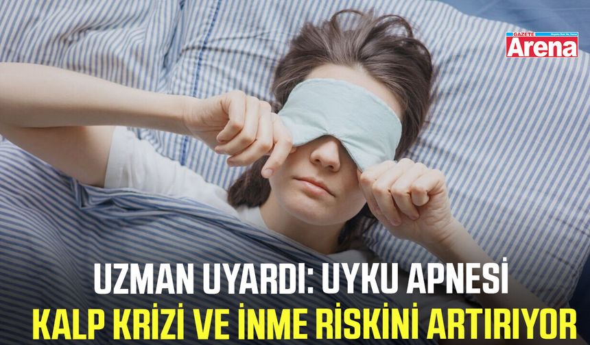 Uzman uyardı: Uyku apnesi kalp krizi ve inme riskini artırıyor