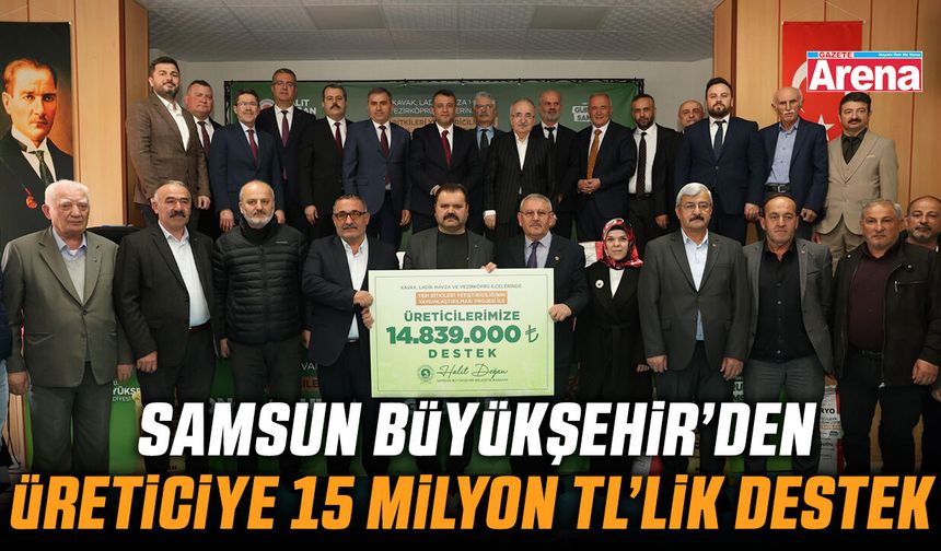 Samsun Büyükşehir'den üreticiye destek!