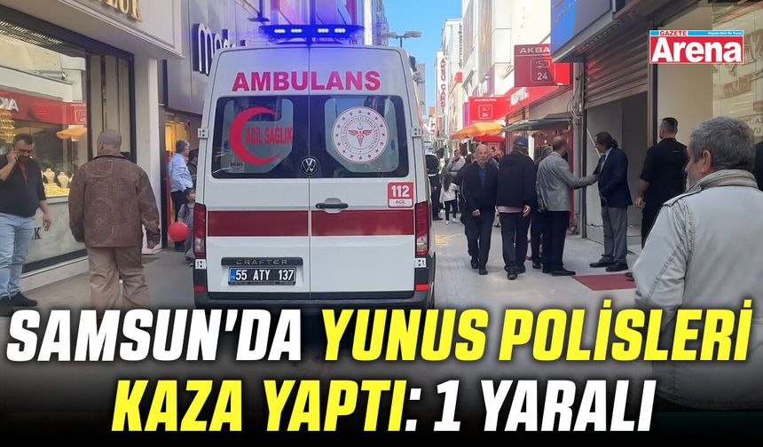Samsun'da yunus polisleri kaza yaptı: 1 yaralı