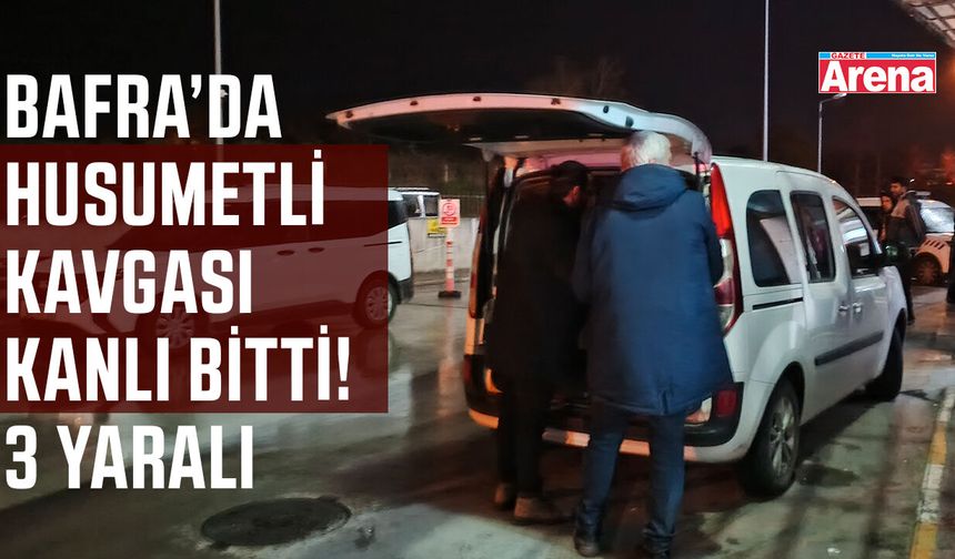 Bafra'da husumetli kavgası kanlı bitti!