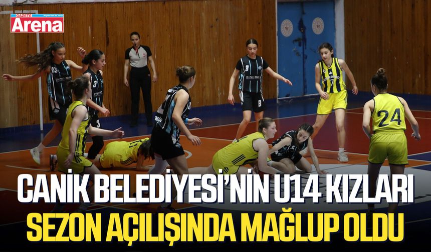 Canik Belediyesi’nin U14 Kızları sezon açılışında mağlup oldu