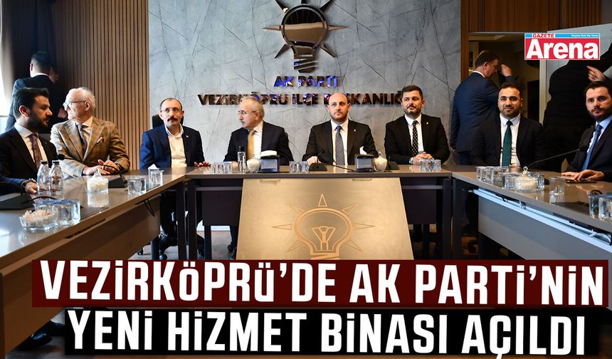 AK Parti Vezirköprü Teşkilatının yeni hizmet binası açıldı