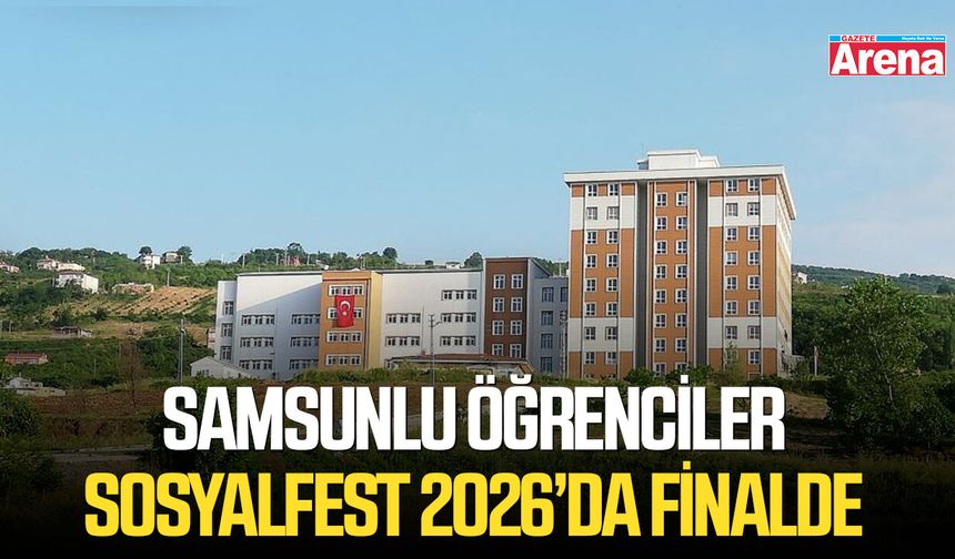 Samsunlu öğrenciler SOSYALFEST 2026’da finalde