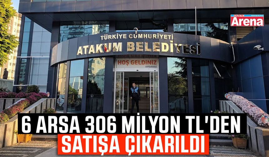 Atakum Belediyesi'nden 306 milyonluk satış!