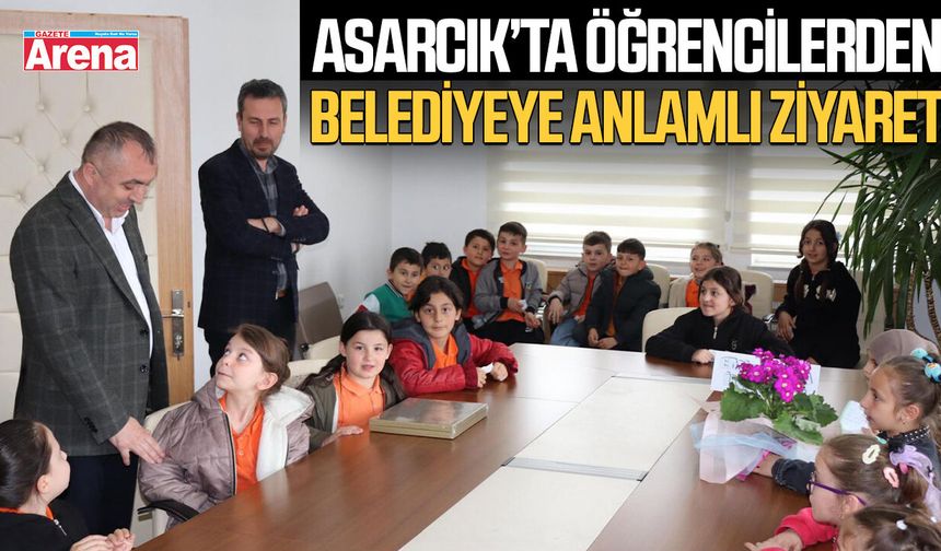 Asarcık’ta öğrencilerden belediyeye anlamlı ziyaret