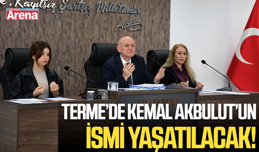 Terme’de Kemal Akbulut’un ismi yaşatılacak!