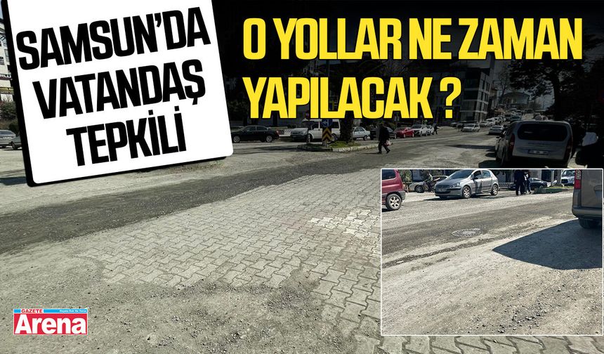 Samsun’da vatandaş tepkili! O yıllar ne zaman yapılacak?