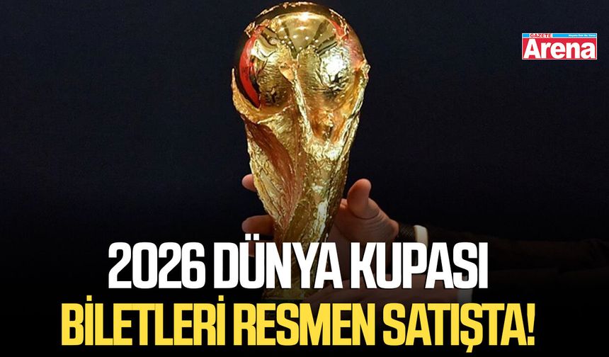 2026 Dünya Kupası biletleri resmen satışta!