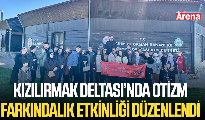 Kızılırmak Deltası’nda otizm farkındalık etkinliği düzenlendi