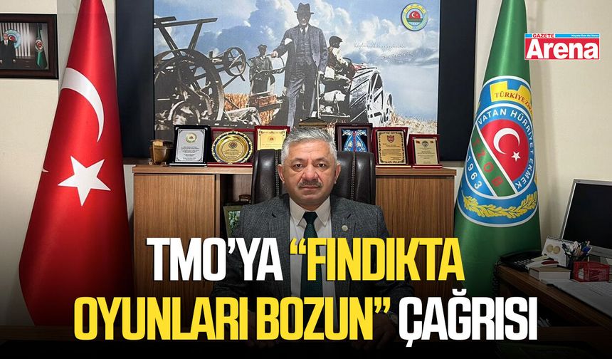 TMO’ya “fındıkta oyunları bozun” çağrısı