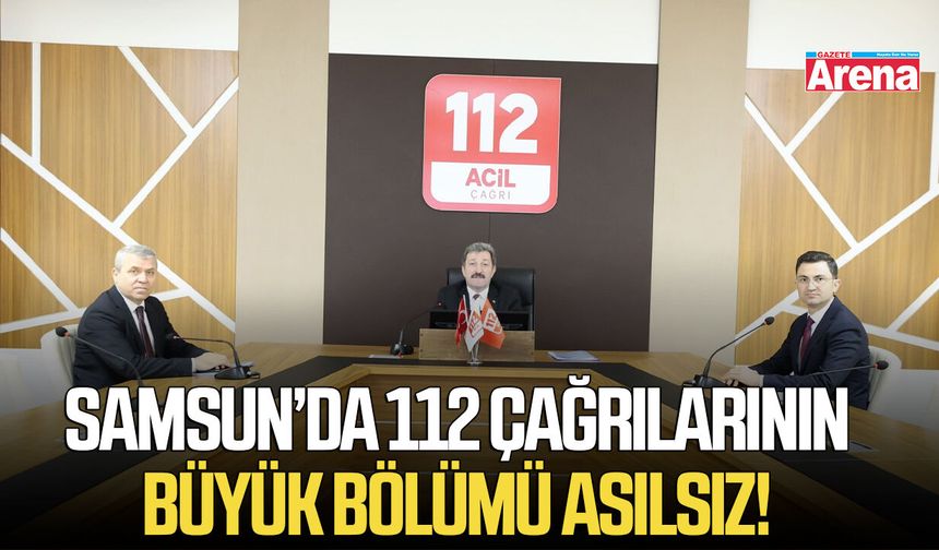 Samsun’da 112 çağrılarının büyük bölümü asılsız!