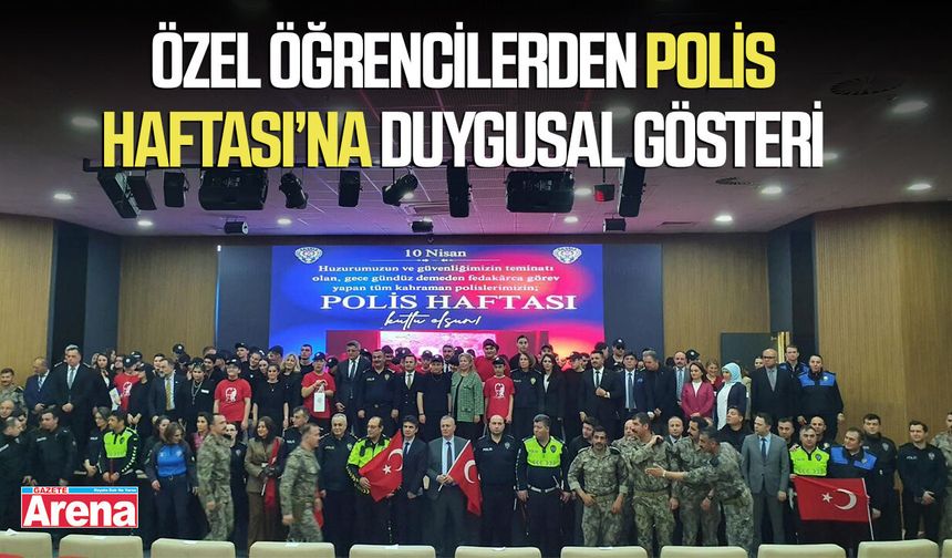 Özel öğrencilerden Polis Haftası’na duygusal gösteri