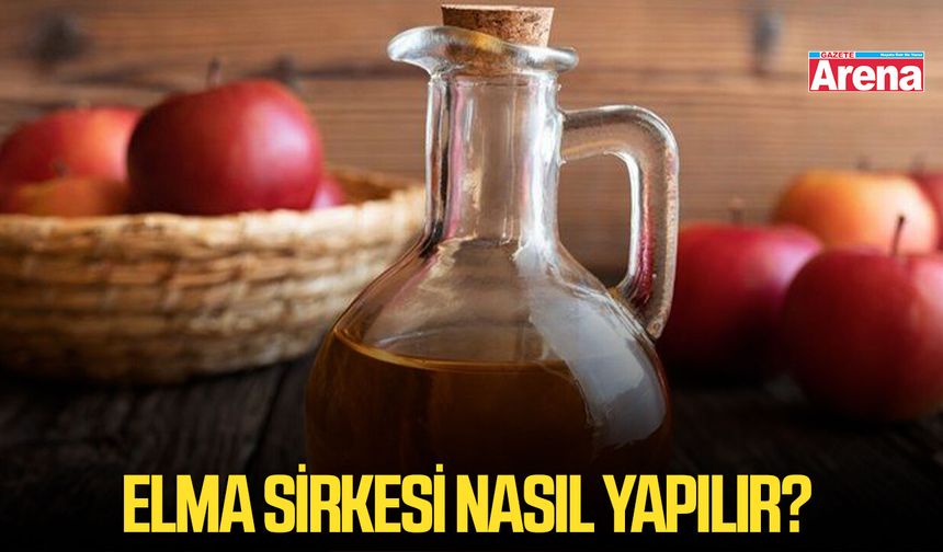 Elma sirkesi nasıl yapılır? Evde doğal tarif
