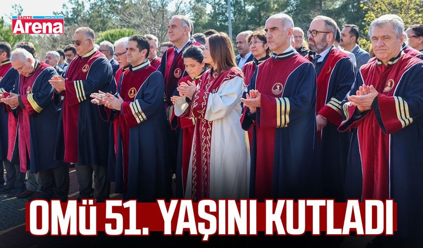OMÜ 51. yaşını kutladı