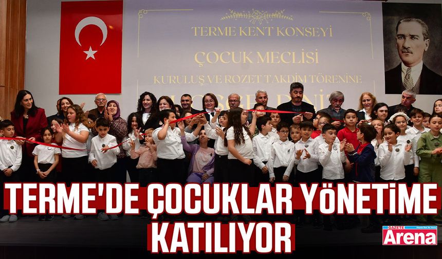 Terme'de çocuklar yönetime katılıyor