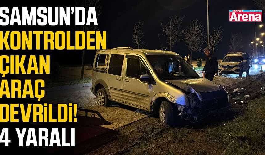 Samsun’da korkutan kaza! 4 Kişi yaralandı