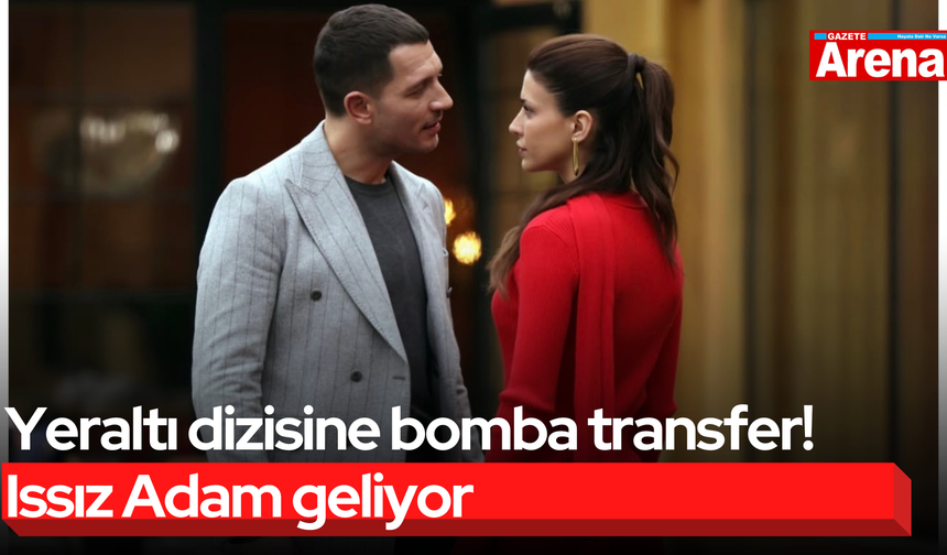 Yeraltı dizisine bomba transfer! Issız Adam geliyor