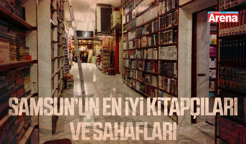 Samsun’un en iyi kitapçıları ve sahafları