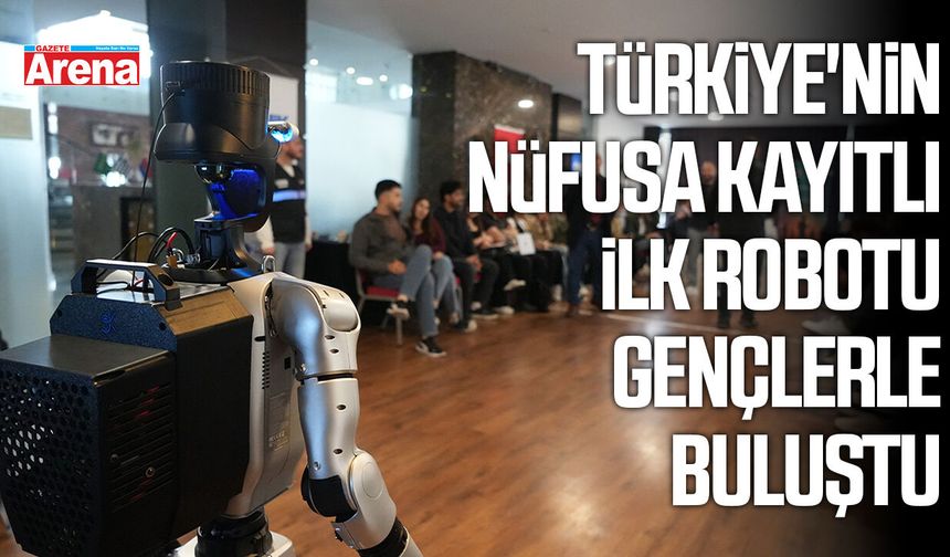 Türkiye'nin nüfusa kayıtlı ilk robotu Samsun'da gençlerle buluştu