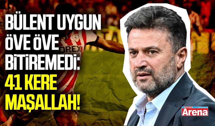 Bülent Uygun'dan Samsunspor'a övgü dolu sözler