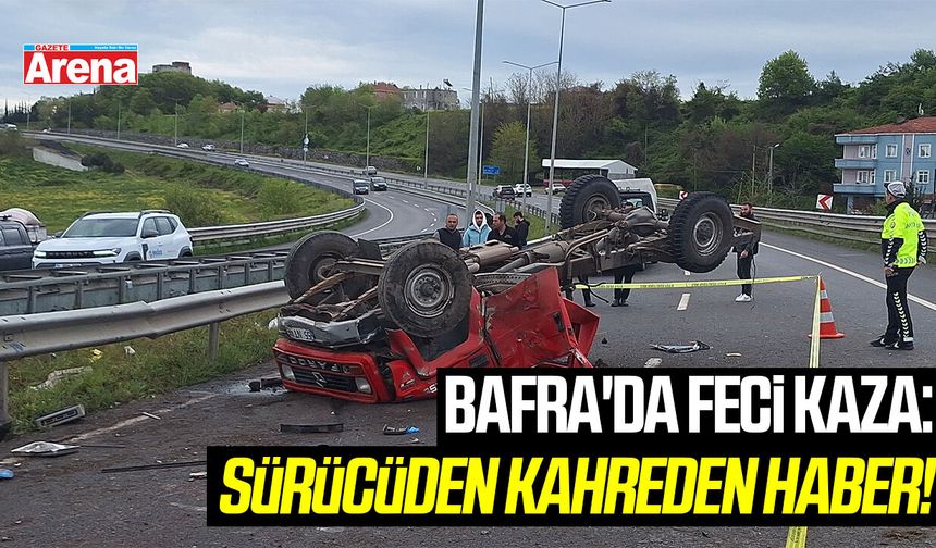 Bafra'da feci kaza: Sürücüden kahreden haber!