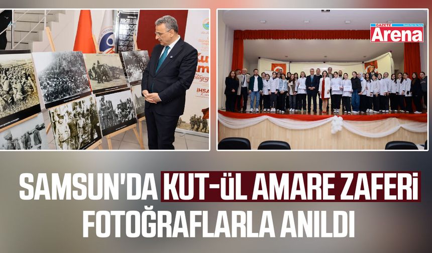 Samsun'da Kut-ül Amare Zaferi fotoğraflarla anıldı