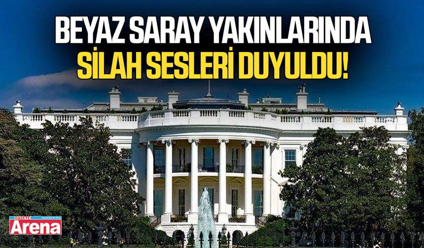 Beyaz Saray yakınlarında silah sesleri duyuldu!