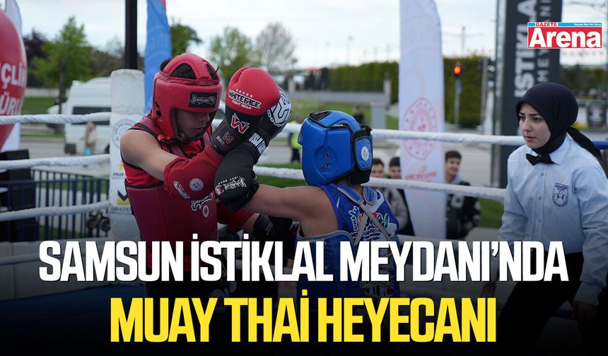 Samsun İstiklal Meydanı’nda Muay Thai heyecanı