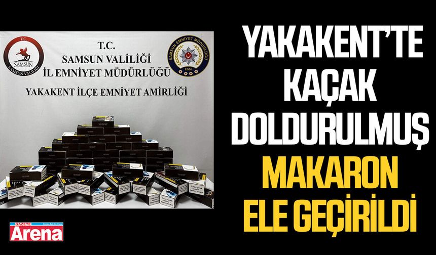Yakakent’te kaçak doldurulmuş makaron ele geçirildi