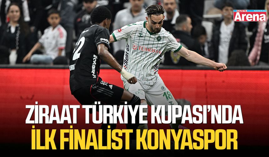 Ziraat Türkiye Kupası’nda ilk finalist Konyaspor