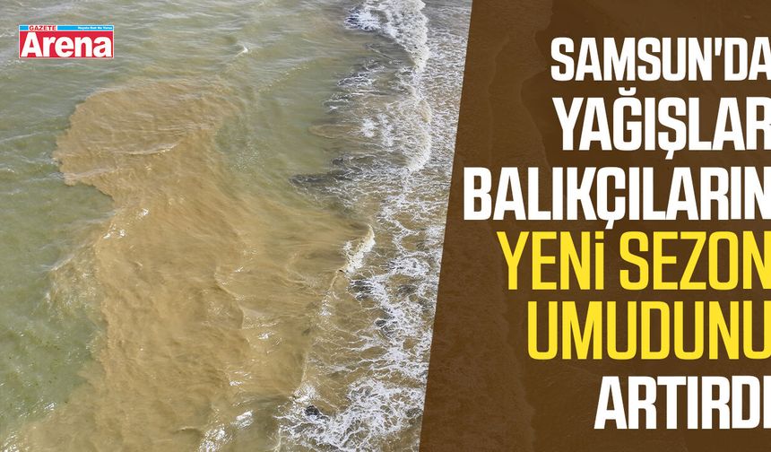 Samsun'da yağışlar balıkçıların yeni sezon umudunu artırdı