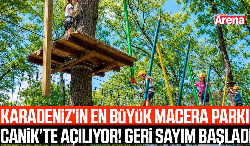 Karadeniz'in en büyük macera parkı Canik'te açılıyor!