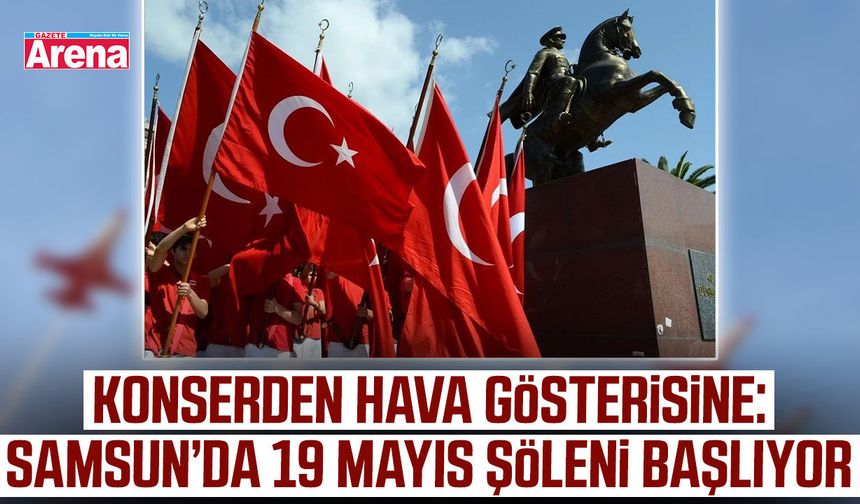 Samsun’da 19 Mayıs etkinlik takvimi belli oldu