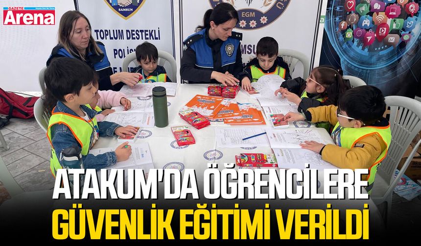 Atakum'da öğrencilere güvenlik eğitimi verildi