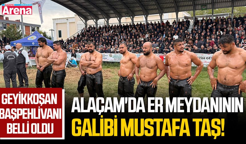 Alaçam'da er meydanının galibi Mustafa Taş!