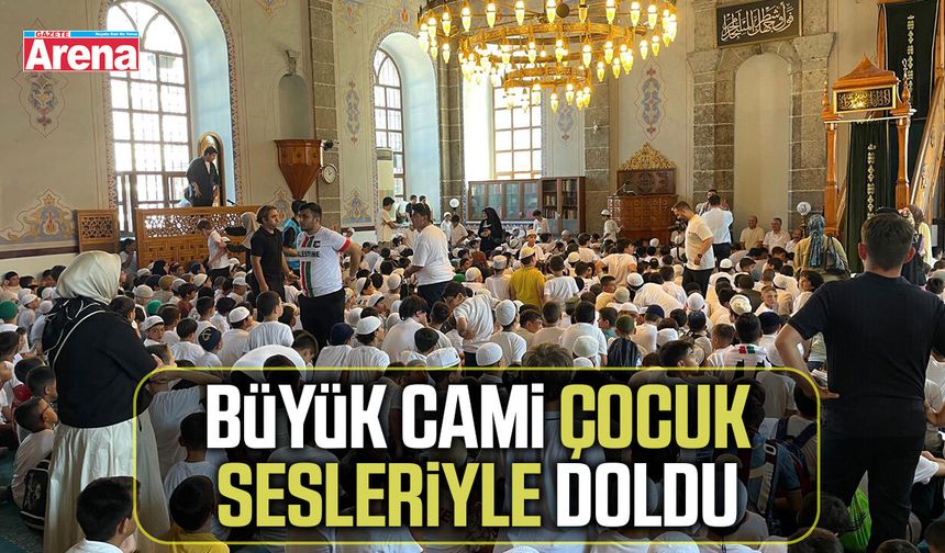 Büyük Cami çocuk sesleriyle doldu
