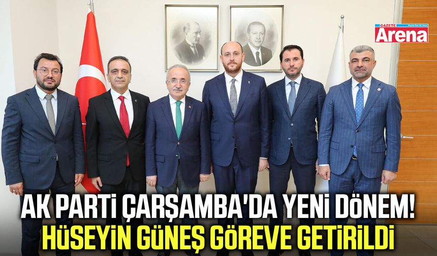 AK Parti Çarşamba'da yeni dönem! Hüseyin Güneş göreve getirildi