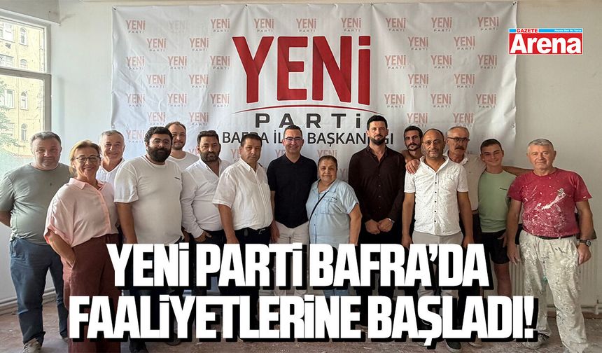 CHP Bafra Teşkilatı YENİ Parti'ye katıldı!